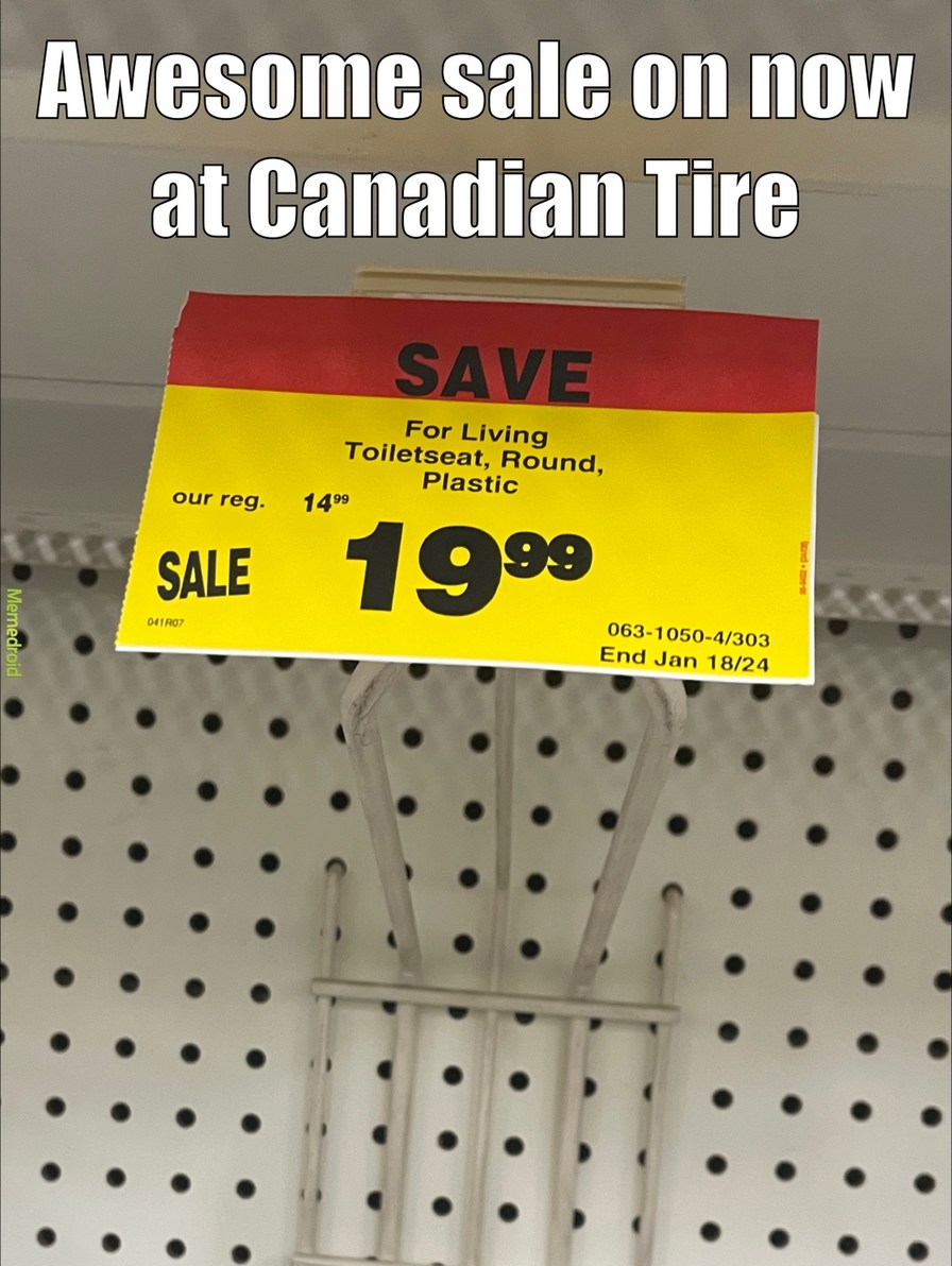 Canadian tire, saving you more - meme