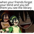 Toph is blind