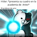 Monokuma era el profe de Hitler