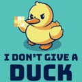 I don't give a DUCK