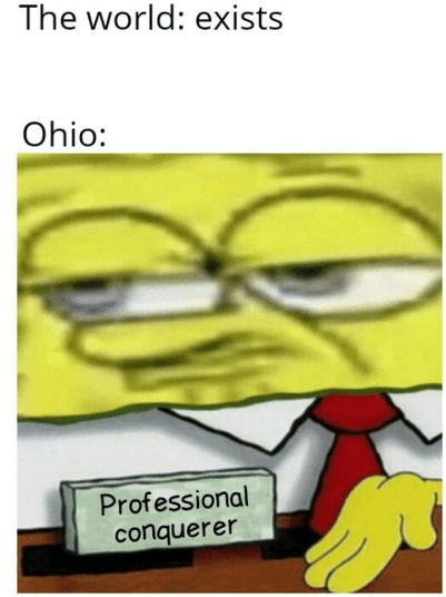 Ohio be like: - meme