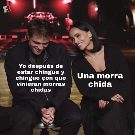 Vienen morras chidas? - meme