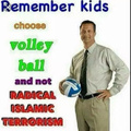 Remember kids: choose volley ball
