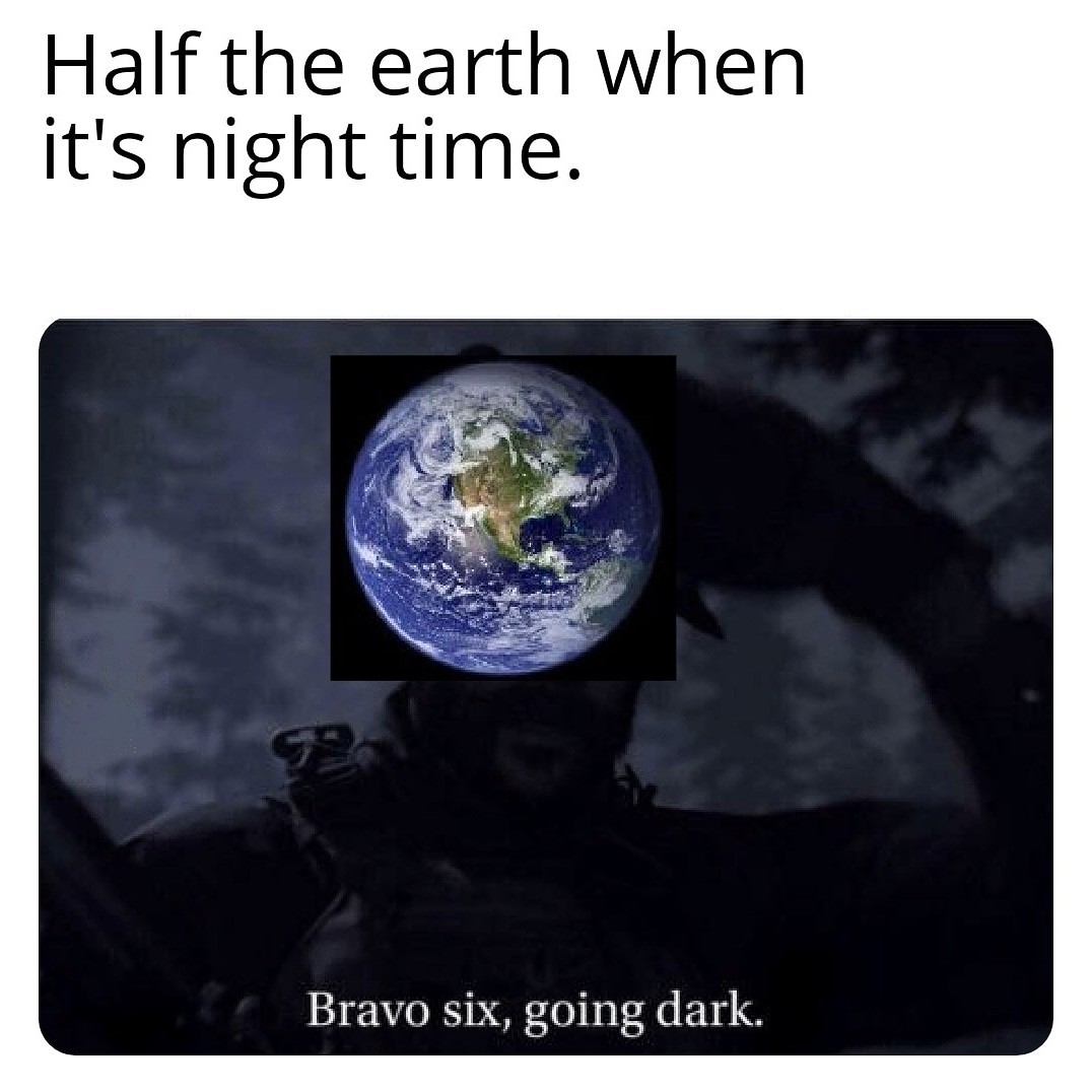 Going dark earth - meme