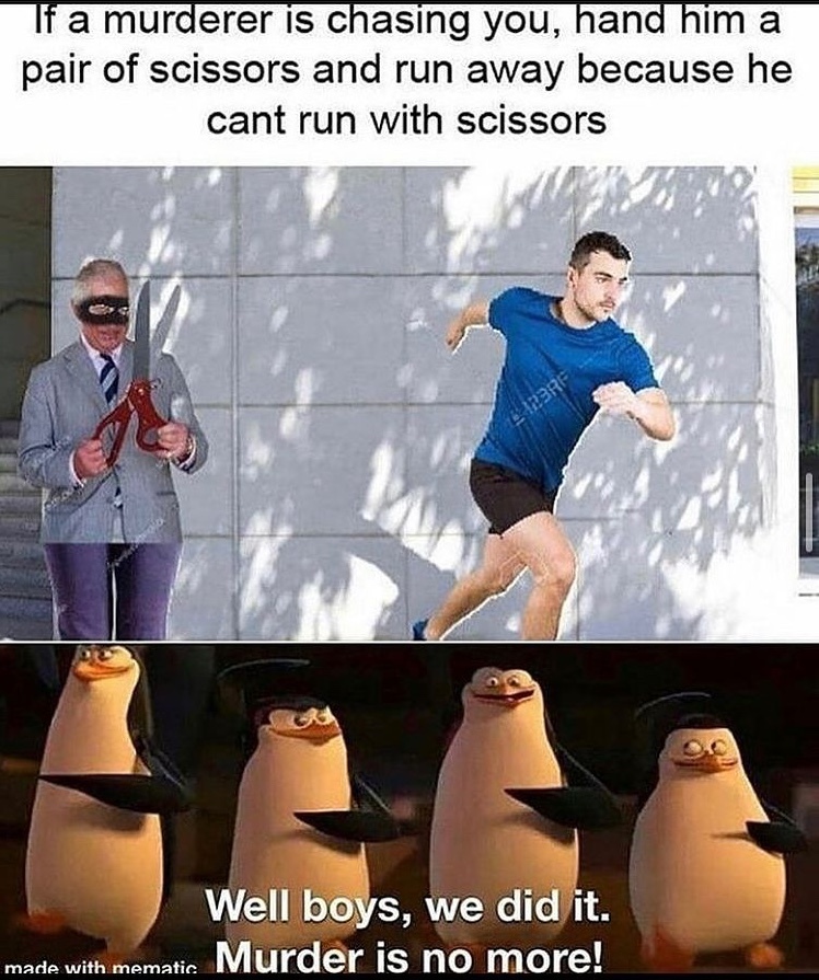 no running with scissors - meme