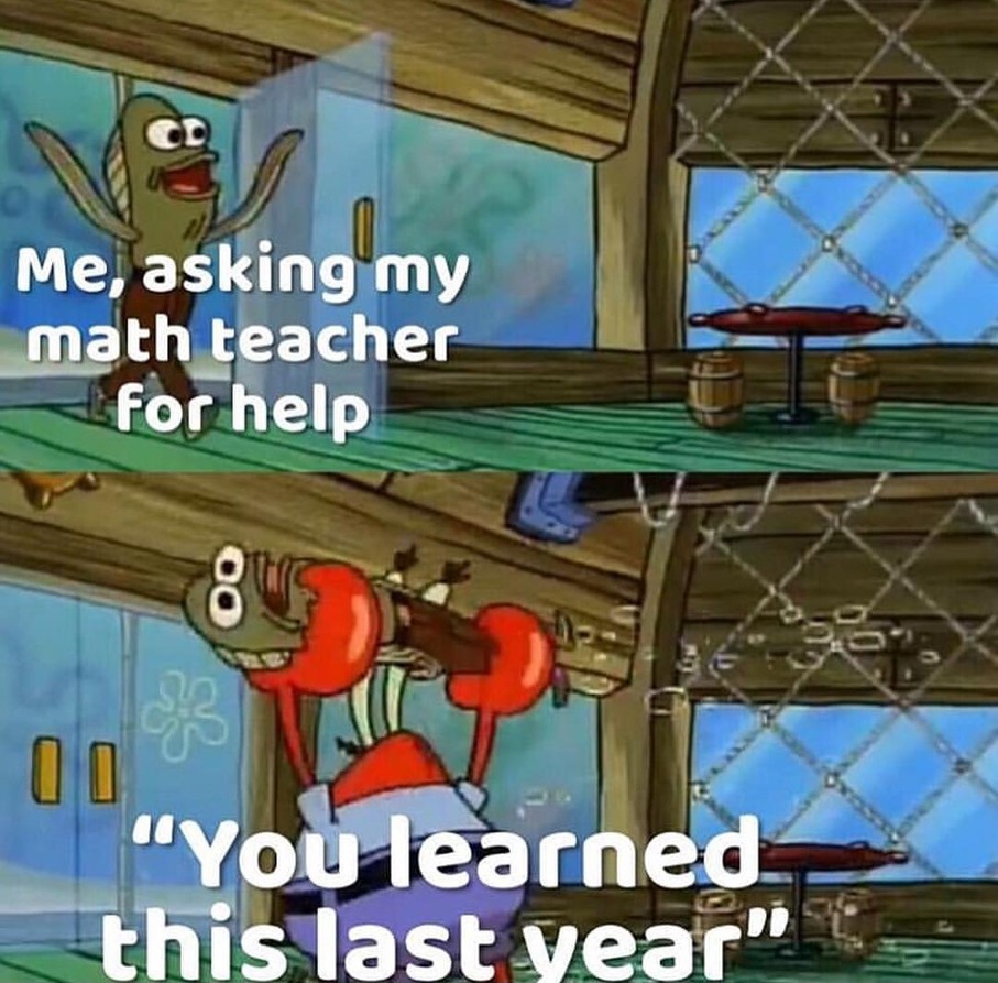Because of this i watched math videos on dummer breaks to stop the bullshit but i still cant do basic math in my head why did i apply for engineering and shit what do i do with my future now - meme