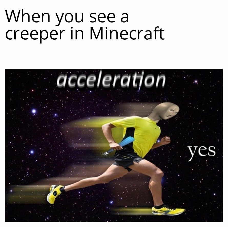When you see a creeper in minecraft - meme