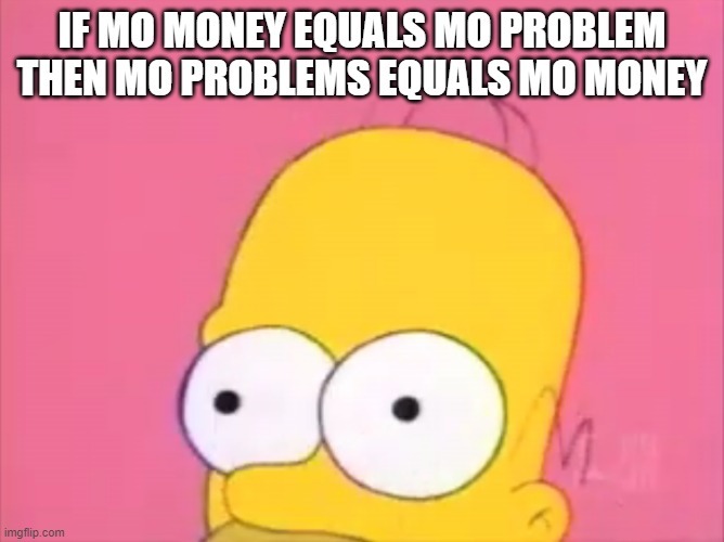 mo money mo problems - meme