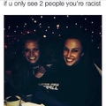 I am racist :(