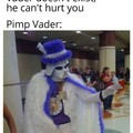 Pimp Vader be like