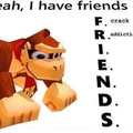 I don't have friends