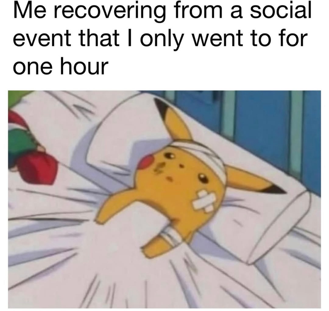 Recovering from one hour of socializing like I ran a marathon - meme