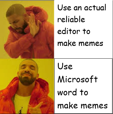 microsoft word is best editior - meme
