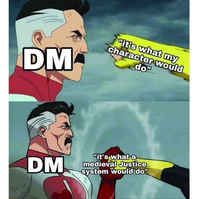 DM logic: 'That’s just how medieval justice works' - meme