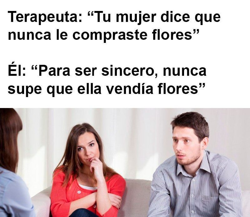 Nunca supe que ella vendía flores... - meme