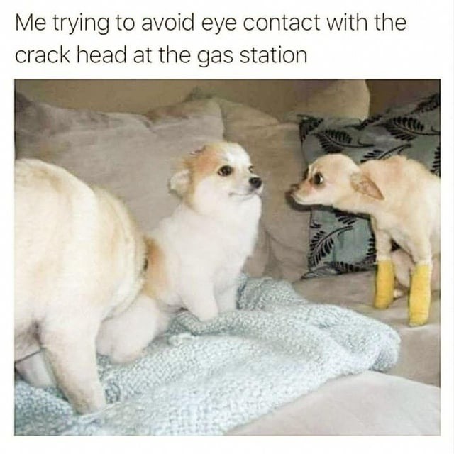 Me pretending I didn’t see the chaos demon outside the gas station - meme