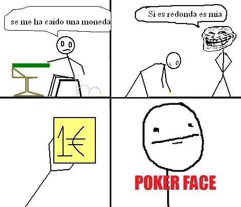 Poker face - meme