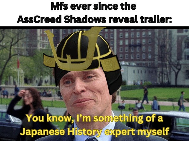 I'm something of a Japanese History expert myself - meme