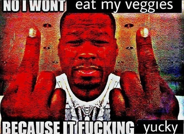 I hate this so much, I promise I'm well above the age of 8 and an avid vegetable eater - meme
