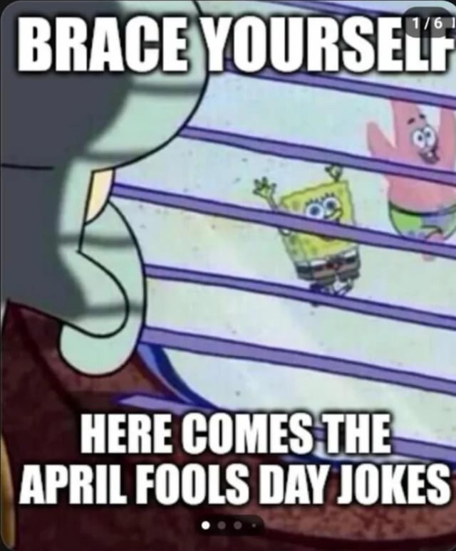 April Fools day jokes be like - meme