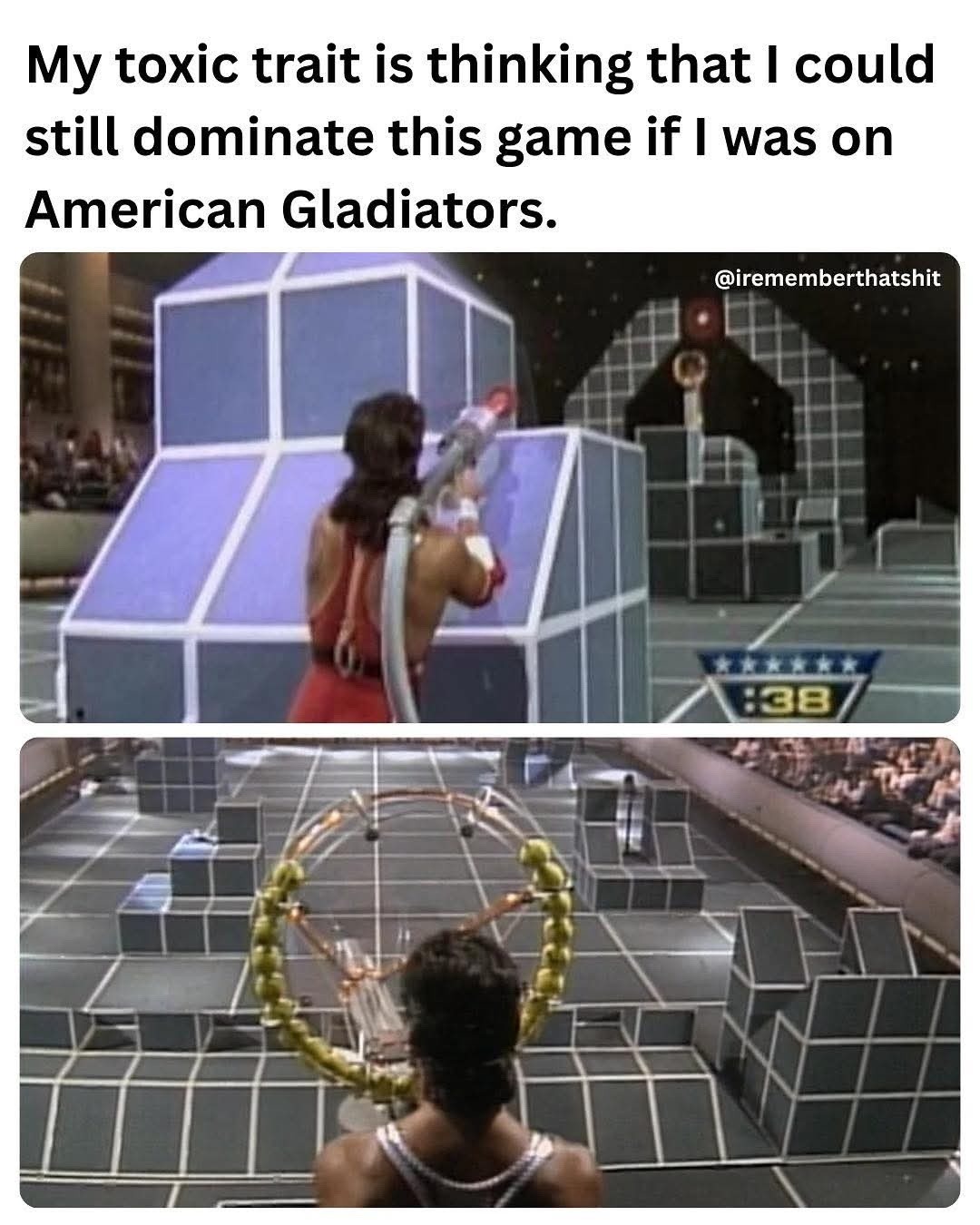 Still think I could win American Gladiators - meme