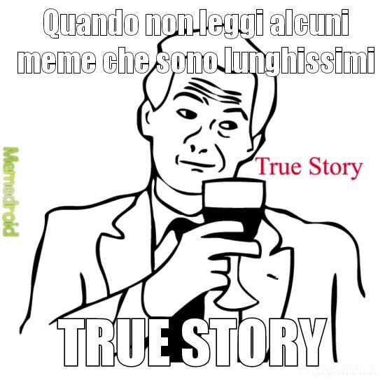 TRUE STORY - meme