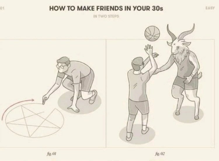 how to make friends in your 30s meme
