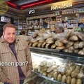 Tienes pan¿?