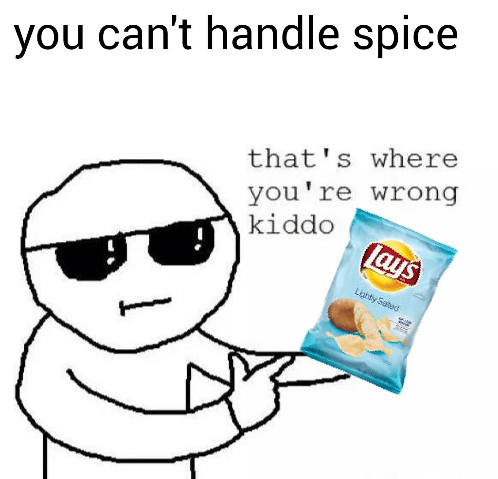 Lightly salted is too spicy - meme