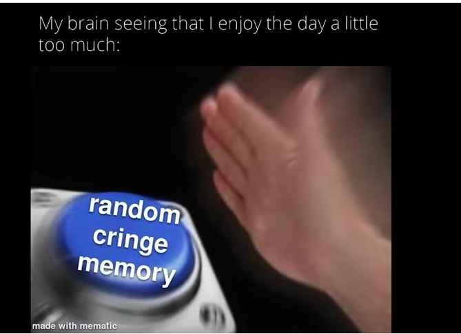 Cringe memory ACTIVATED!!! - meme