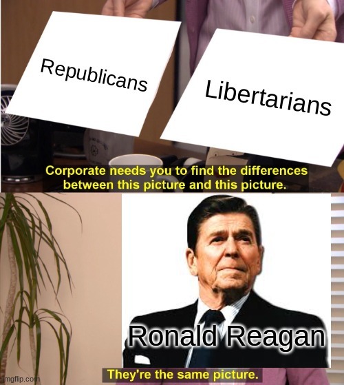 Ronald Reagan was a Libertarian - meme