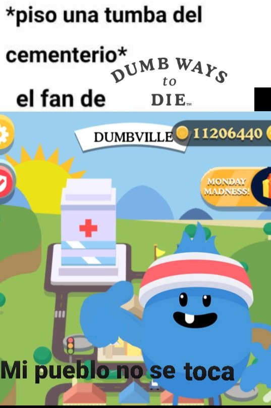 Alguien se acuerda de dumb ways to die - meme