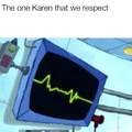 The one Karen that we respect