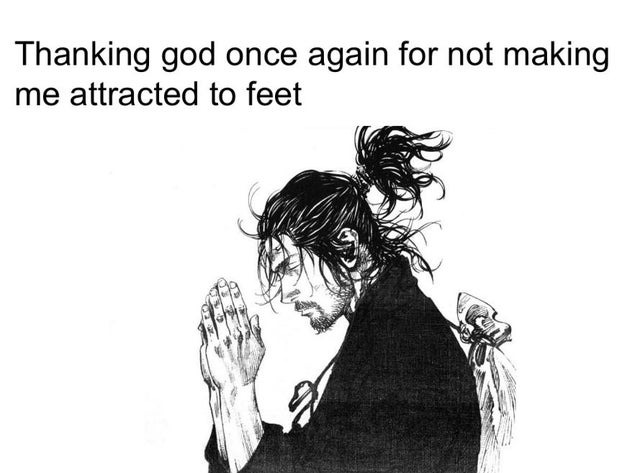 Thanking God once again for not making me attracted to feet - meme
