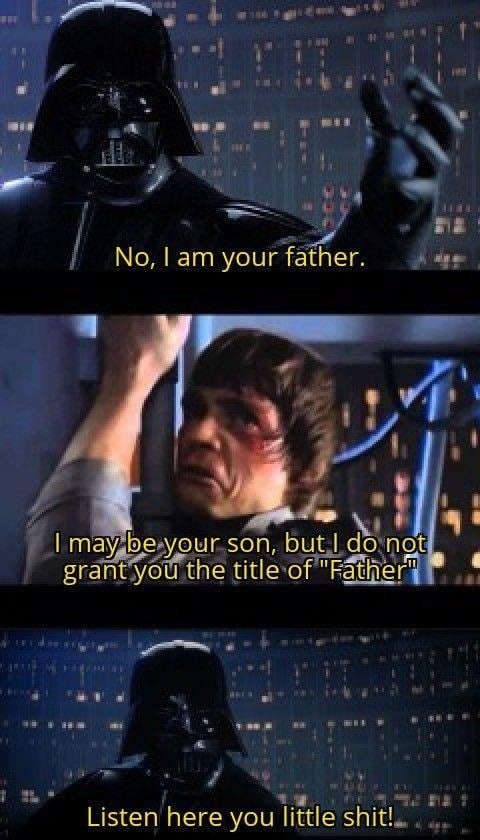 You’re my dad but not my Father. Star Wars intensifies - meme