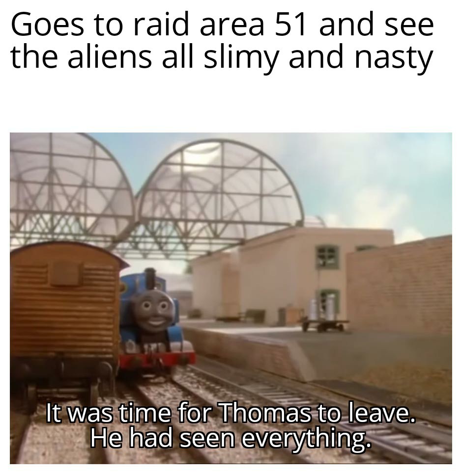 It's was time for thomas to leave - meme
