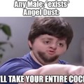 Angel Dust Is A Man Man