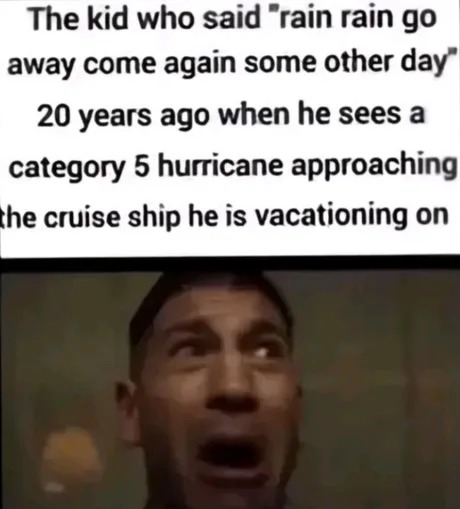 Rain rain go away - meme