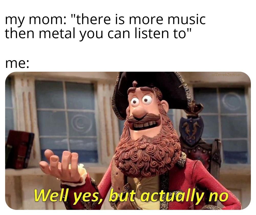 Leave me and my metal alone - meme