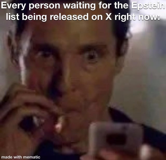waiting for the Epstein list to be released - meme