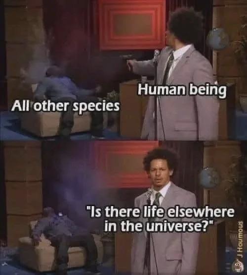 Is there life elsewhere in the universe? - meme