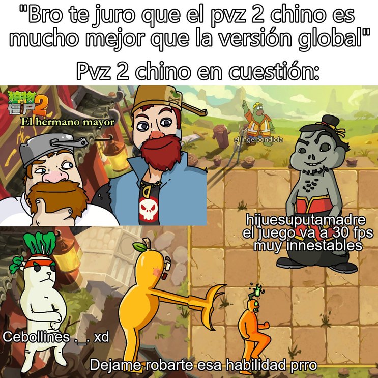 Literal, la version china de pvz 2 tiene el rendimiento de movistar - meme