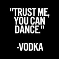 I totally can, thanks vodka!