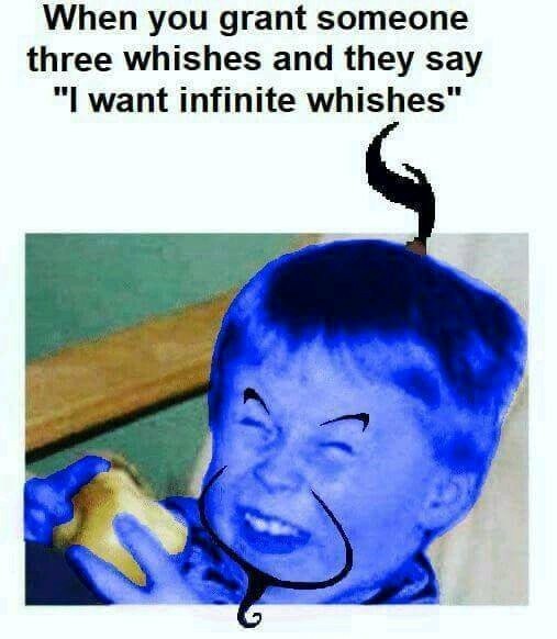 I wish for infinite wishes - meme