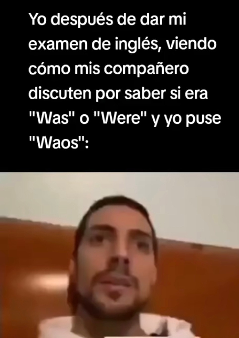 yo puse waos mientras todos discutían was o were - meme