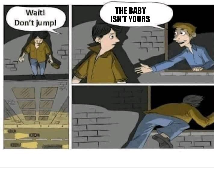 Baby not his - meme