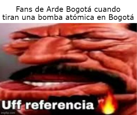 Contexto: Arde Bogotá es un grupo de indie de España - meme