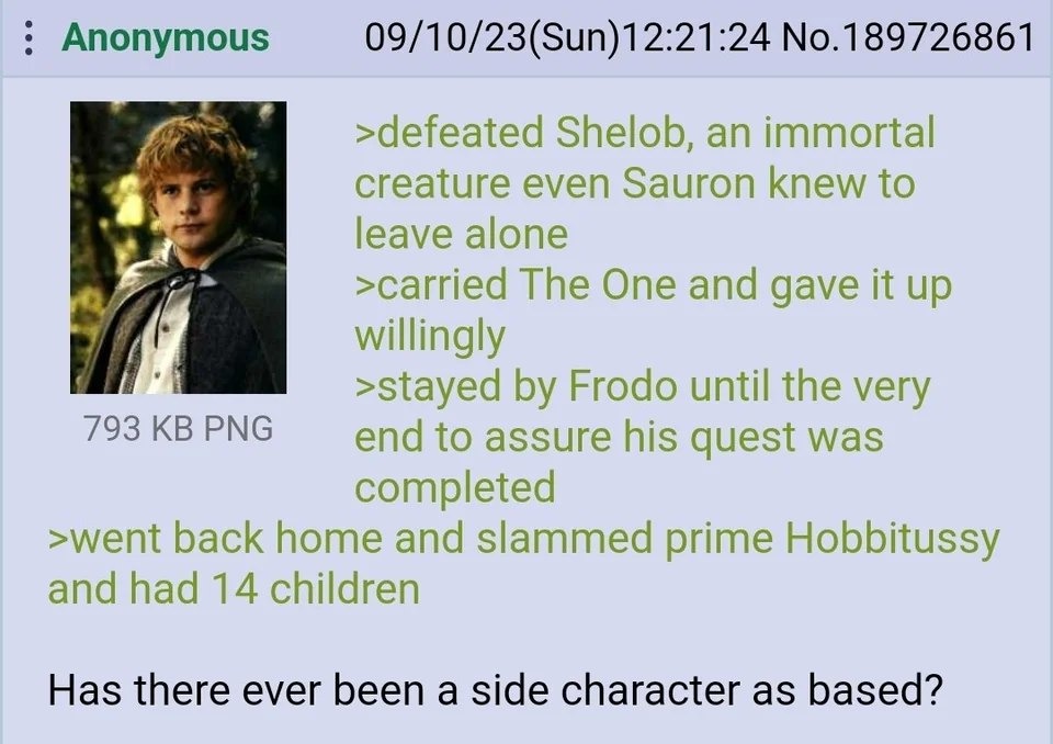 Samwise carried the story, got the girl, and slammed Hobbitussy - meme