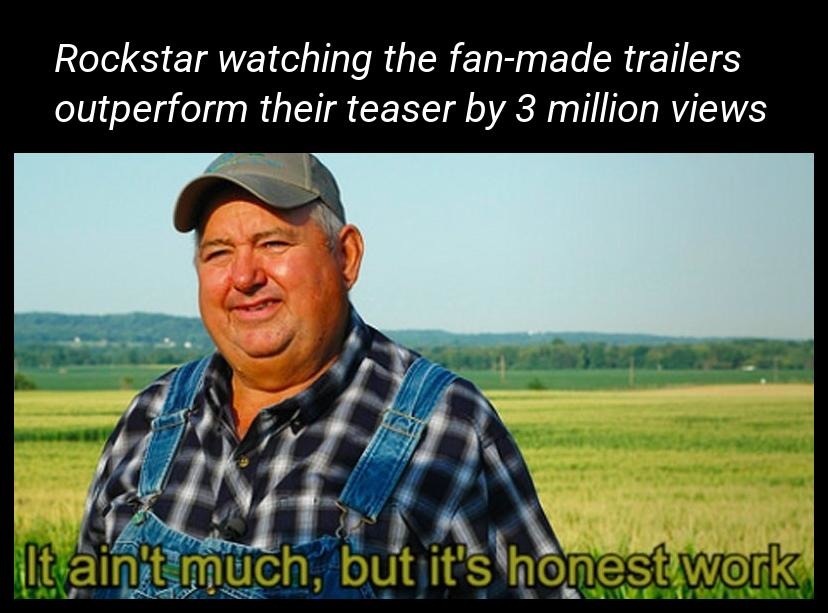 Rockstar seeing fan trailers cook harder than theirs - meme