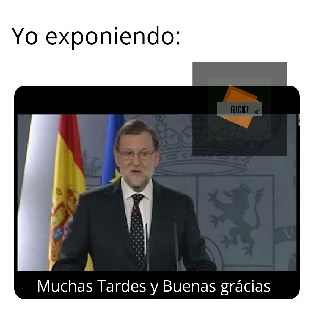Rajoy me entiende xd - meme